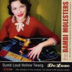 BAMBI MOLESTERS - DUMB LOUD HOLLOW TWANG DE LUXE
