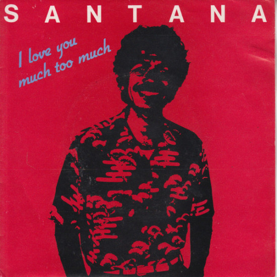 SANTANA  - I Love You Much Too Much
