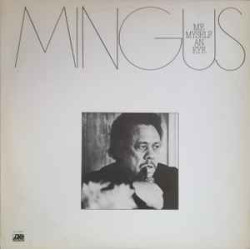 MINGUS CHARLIE - ME MYSELF AN EYE