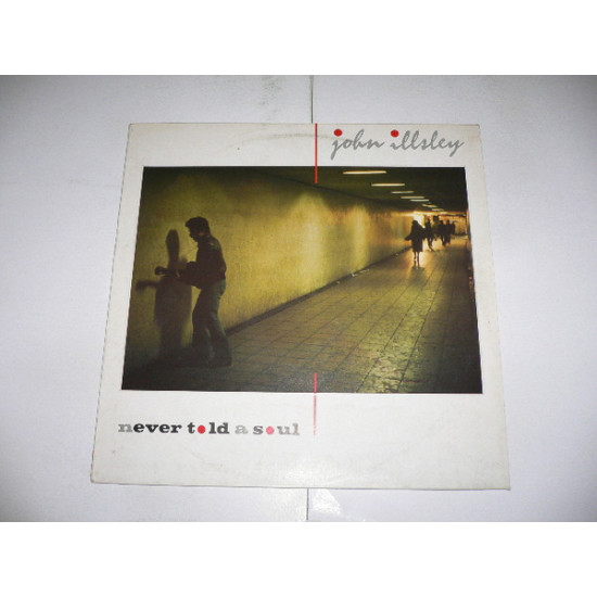 Illsley John - Never Told A Soul