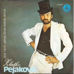 PEJAKOVIĆ ZLATKO - OVE NOĆI JEDNA ŽENA MIRNO SPAVA / ČOVEK KOJI MOLI