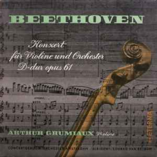 BEETHOVEN - Konzert Für Violine Und Orchester D-dur Opus 61/Arthur Grumiaux, Concertgebouw-Orchester Amsterdam*, Eduard van Beinum