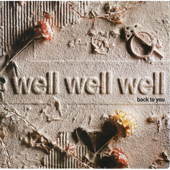 Well Well Well - Back To You