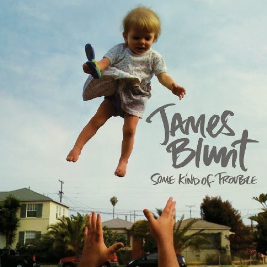 BLUNT JAMES - SOME KIND OF TROUBLE