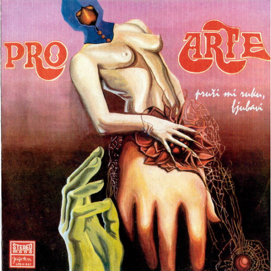 PRO ARTE - PRUŽI MI RUKU,LJUBAVI