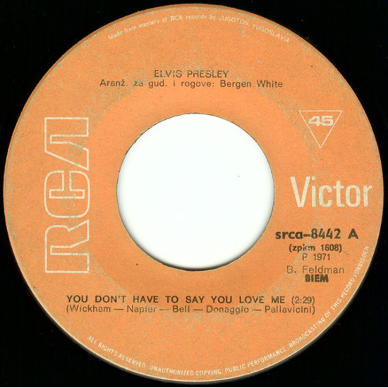 PRESLEY ELVIS - YOU DON'T HAVE TO SAY YOU LOVE ME/PATCH IT UP