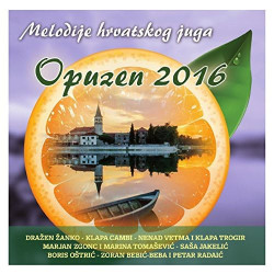 V.A. - MELODIJE HRVATSKOG JUGA - OPUZEN 2016/Dražen Žanko, Marjan Zgonc & Marina Tomašević…