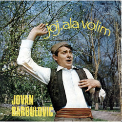 Barbulović Jovan - Joj, Ala Volim