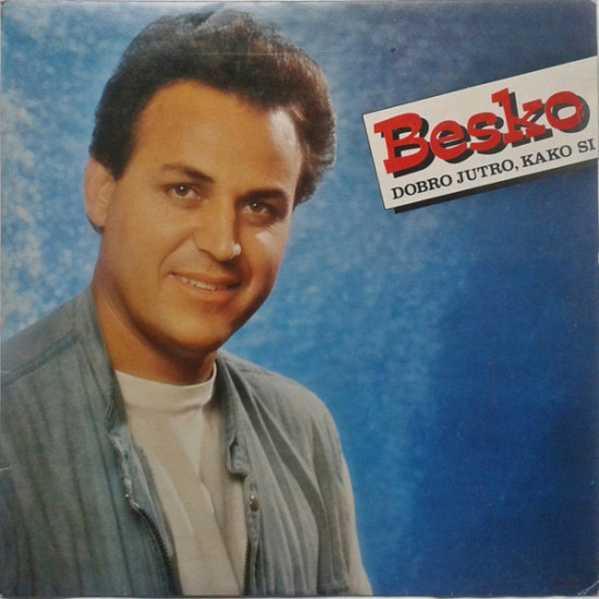 RAGIPOVIĆ HAMID BESKO - Dobro Jutro, Kako Si