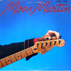 MOON MARTIN - Street Fever