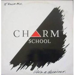 Charm School - Life's A Deceiver