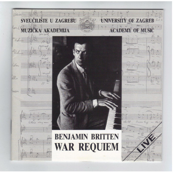 BRITTEN - WAR REQUIEM / ZBOR I ORKESTAR MUZIČKE AKADEMIJE SVEUČILIŠTA U ZAGREBU /
