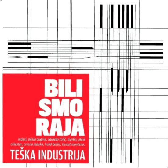 TEŠKA INDUSTRIJA - BILI SMO RAJA