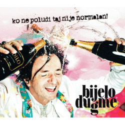 BIJELO DUGME - KO NE POLUDI TAJ NIJE NORMALAN!
