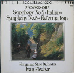 Mendelssohn - Symphony No.4 <<Italian>>, Symphony No.5 <<Reformation>>/Hungarian State Orchestra, Iván Fischer