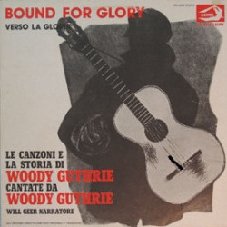 GUTHRIE WOODY   - Bound For Glory, Verso La Gloria