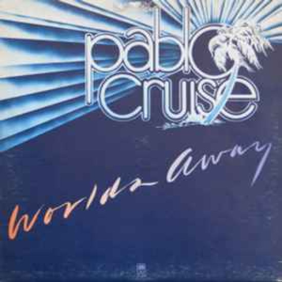 PABLO CRUISE  - Worlds Away