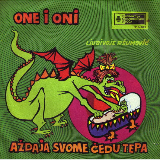 One I Oni / Ljubivoje Ršumović - Aždaja Svome Čedu Tepa