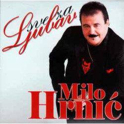 HRNIĆ MILO - Sve Za Ljubav