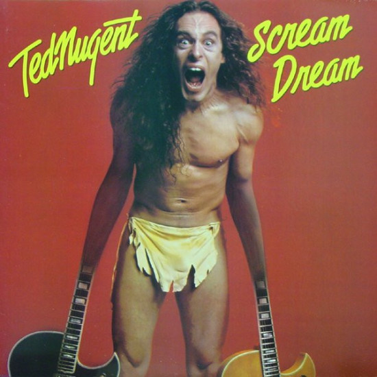 NUGENT TED - SCREAM DREAM