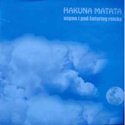HAKUNA MATATA - USPON I PAD ČETVRTOG REICHA