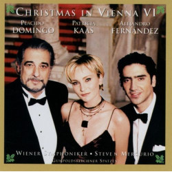 Plácido Domingo, Patricia Kaas, Alejandro Fernández, Wiener Symphoniker, Steven Mercurio, Gumpoldskirchner Spatzen - Christmas In Vienna VI