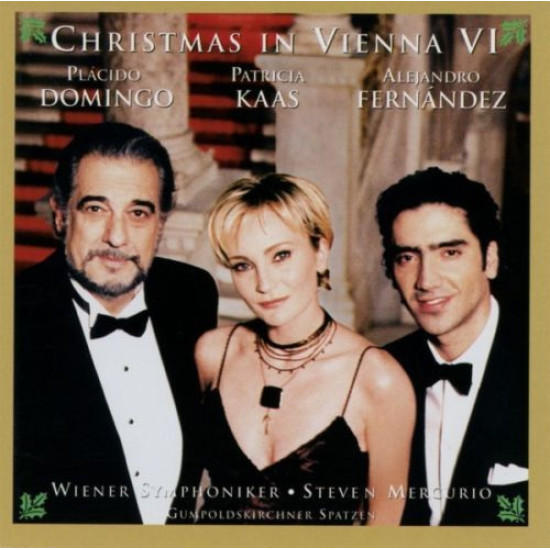 Plácido Domingo, Patricia Kaas, Alejandro Fernández, Wiener Symphoniker, Steven Mercurio, Gumpoldskirchner Spatzen - Christmas In Vienna VI