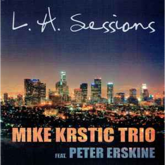 MIKE KRSTIĆ TRIO - L.A. SESSIONS
