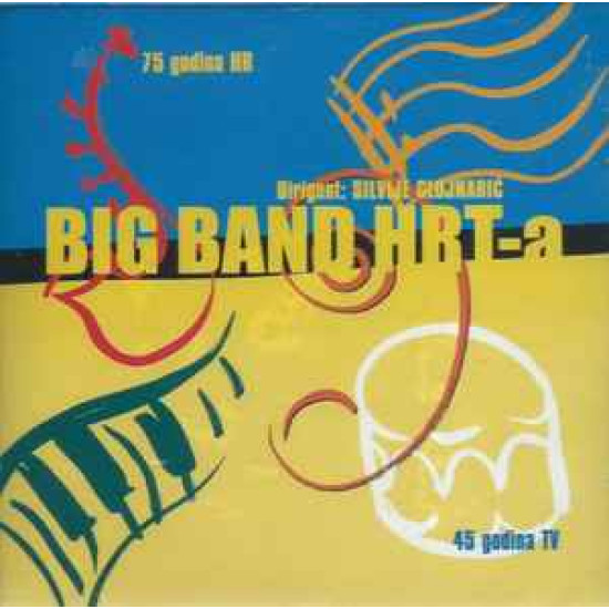 BIG BAND HRT-A  - 75 GODINA HR - 45 GODINA TV /GLOJNARIĆ/