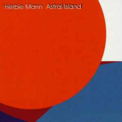 MANN HERBIE - Astral Island
