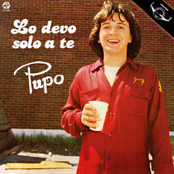 PUPO - Lo Devo Solo A Te