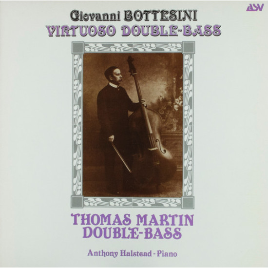 Bottesini Giovanni - Thomas Martin – Virtuoso Double-Bass