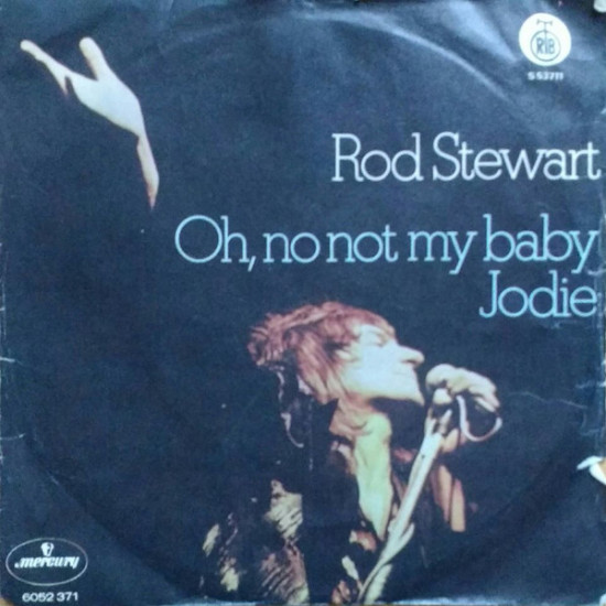 STEWART ROD   - Oh, No Not My Baby / Jodie