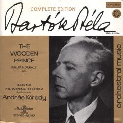 BARTOK - COMPLETE EDITION/THE WOODEN PRINCE/KORODI/