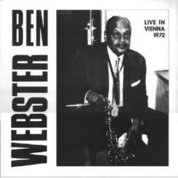 Ben Webster & Printers Jazzband - Live In Vienna 1972