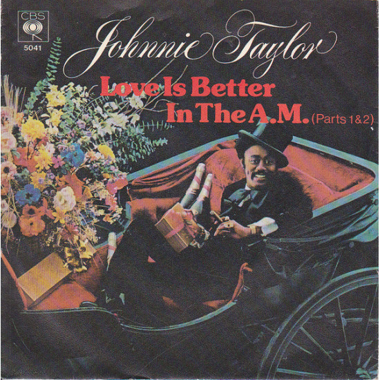 Taylor Johnnie - Love Is Better In The A.M. (Parts 1 & 2)