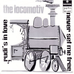 LOCOMOTIV - RUDI'S IN LOVE/NEVER SET ME FREE