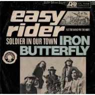 IRON BUTTERFLY - Easy Rider (Let The Wind Pay The Way) / Soldier In Our Town