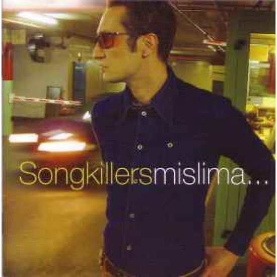 SONGKILLERS - MISLIMA...