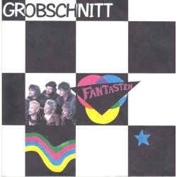 GROBSCHNITT - Fantasten