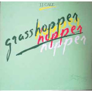 CALE J.J.    - GRASSHOPPER