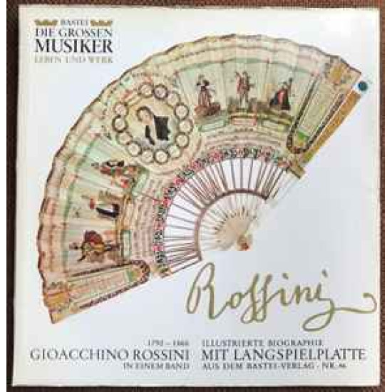 Rossini - Gioacchino Rossini In Einem Band (Illustrierte Biographie Mit Langspielplatte)