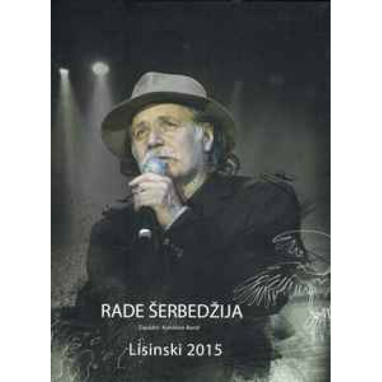 ŠERBEDŽIJA RADE & ARSEN DEDIĆ - LISINSKI 2015