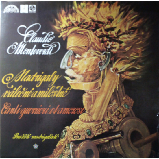 MONTEVERDI - MADRIGALI VALEČNE A MILOSTNE..PRAŽŠTI ,MADRIGALISTI