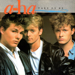 A - HA - TAKE ON ME