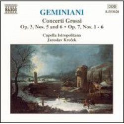 Geminiani - Concerti Grossi Op. 3, Nos. 5 And 6 ● Op. 7, Nos.1-6/Capella Istropolitana, Jaroslav Kreček