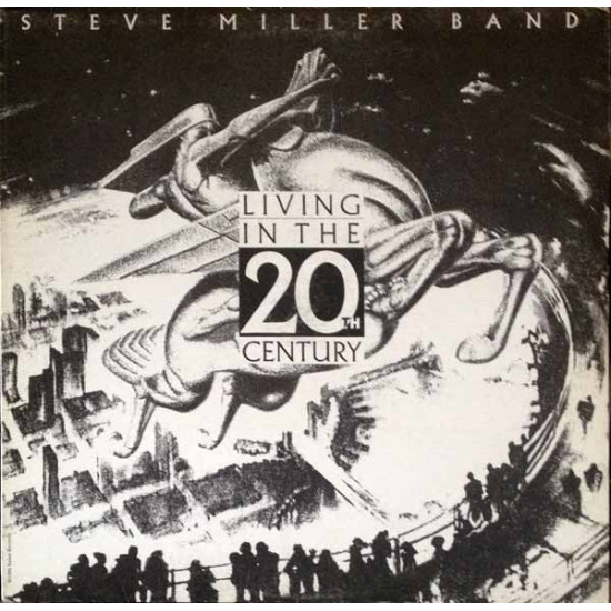 STEVE MILLER BAND   - Living In The 20th Century