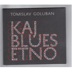 GOLUBAN TOMISLAV - KAJ BLUES ETNO