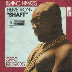 HAYES ISAAC - THEME FROM "THE SHAFT"/CAFE REGIO'S