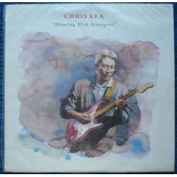 REA CHRIS - DANCING WITH STRANGERS